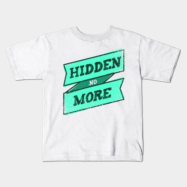 'Hidden No More' Human Trafficking Shirt Kids T-Shirt by ourwackyhome